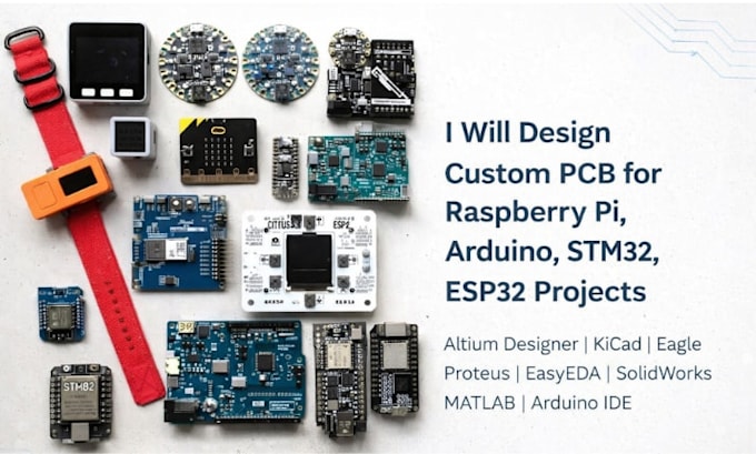 design custom pcb for raspberry pi, arduino, stm32, esp32 projects