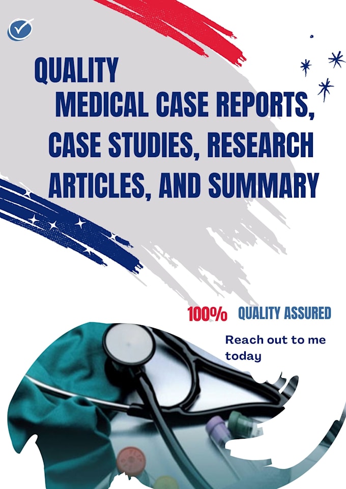 write medical case reports, case studies, research articles, and summary