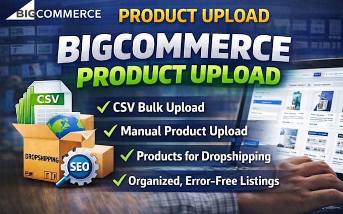 do bigcommerce product upload bigcommerce CSV bulk product upload dropshipping
