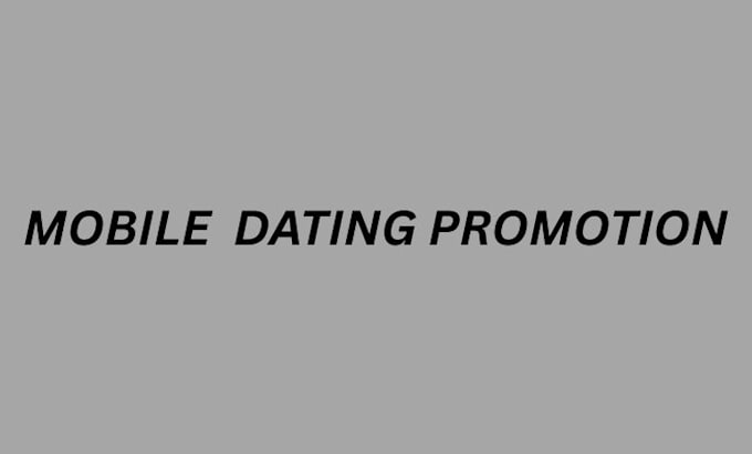 do mobile app dating promotion