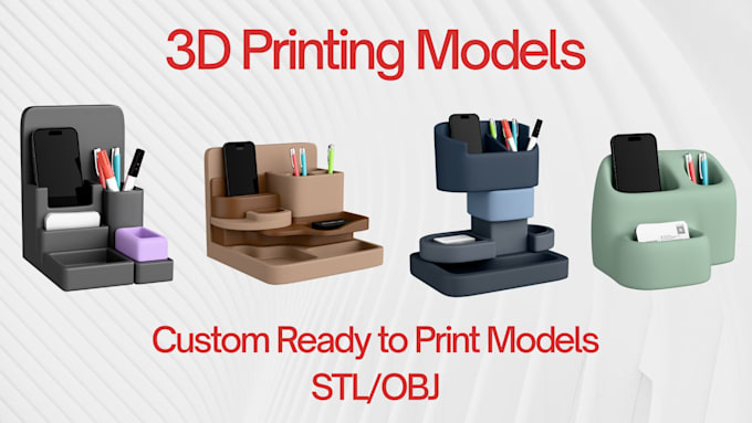 create 3d printable phone stands and desk organizer