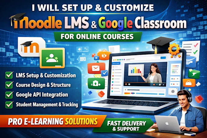 set up and customize moodle lms and google classroom for online courses