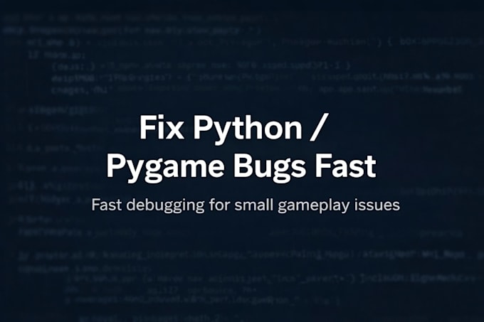 fix small python or pygame bugs quickly