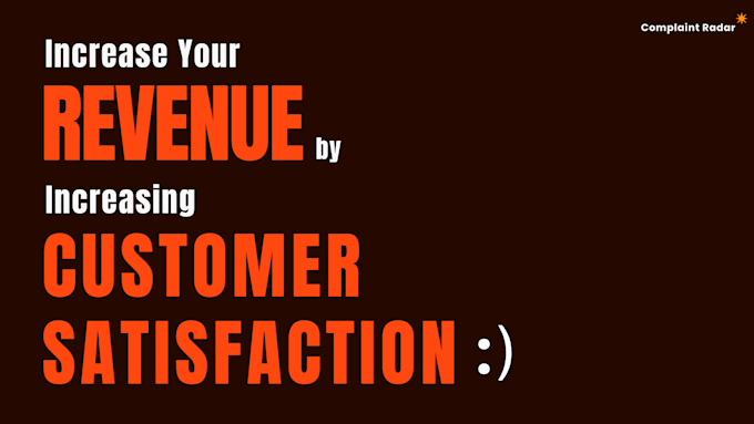improve customer satisfaction to increase revenue