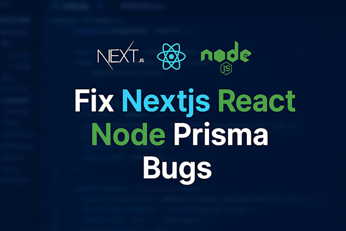 fix nextjs react node API prisma bugs and deployment errors