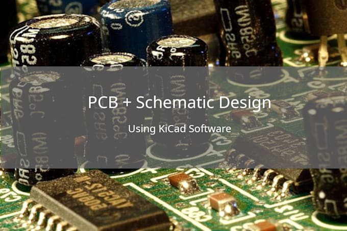 create a schematic and pcb using kicad