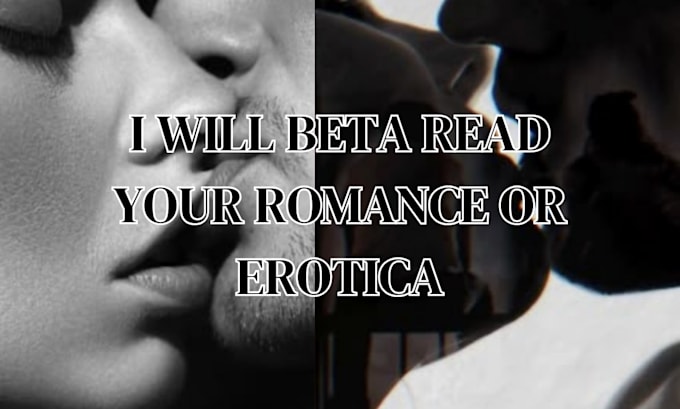 be your romance, erotic  horror beta reader