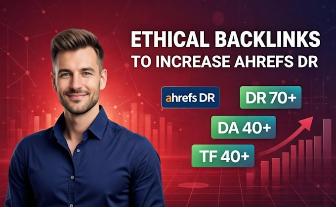 increase ahrefs DR 70 moz da 40 majestic tf 50