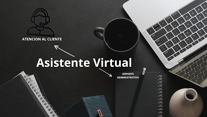 siendo  tu asistente virtual para atención al cliente o auxiliar de oficina