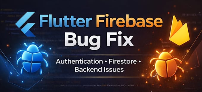 flutter firebase authentication and backend bug fixing