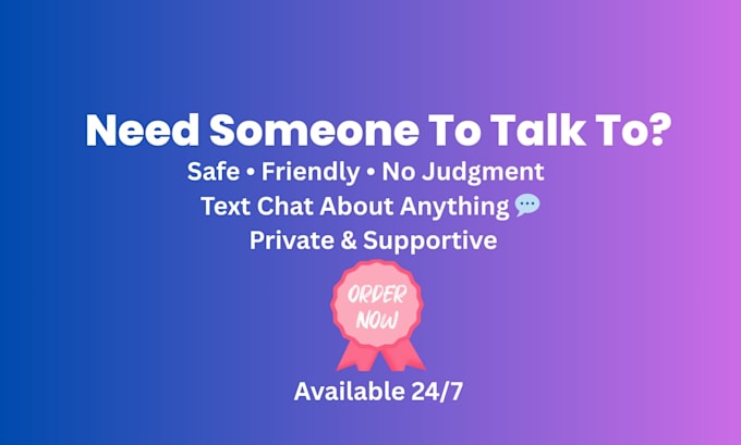 chat with you about anything, no judgment