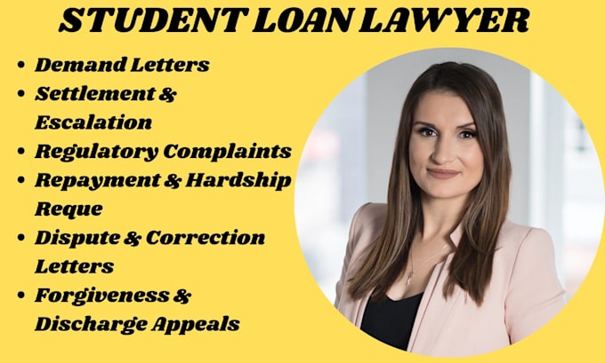 be your student loan attorney and help you with loan queries