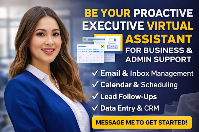 be your proactive executive virtual assistant for any tasks and business support