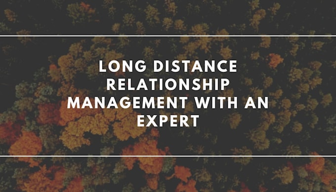 help you regarding management of long distance relationship