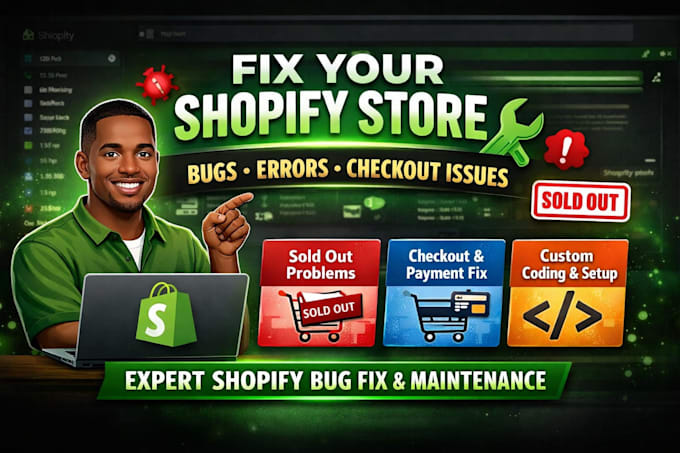 fix shopify soldout issues checkout issues or shopify coding and maintenance