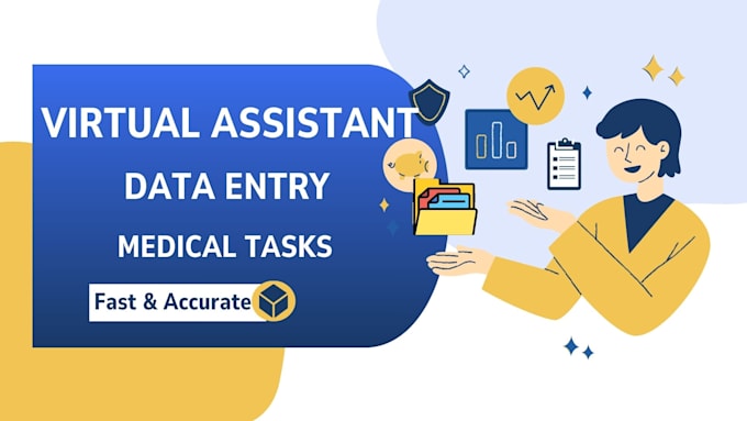 be your virtual assistant for data entry and medical tasks