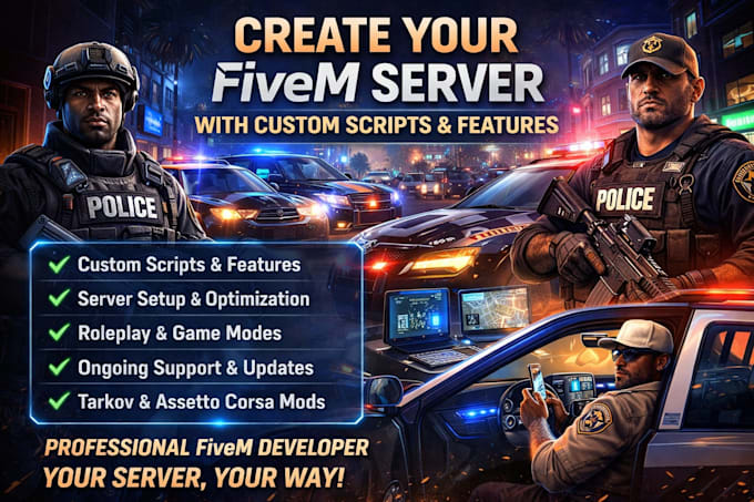 do fivem server with custom scripts ,features and be your fivem developer