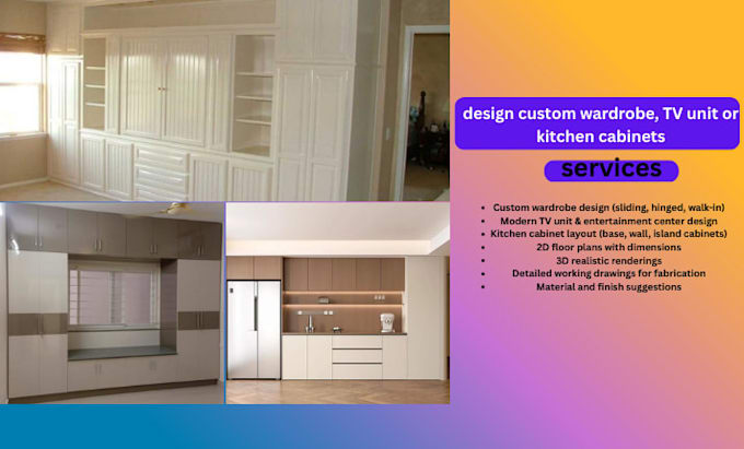 design custom wardrobe, TV unit or kitchen cabinets
