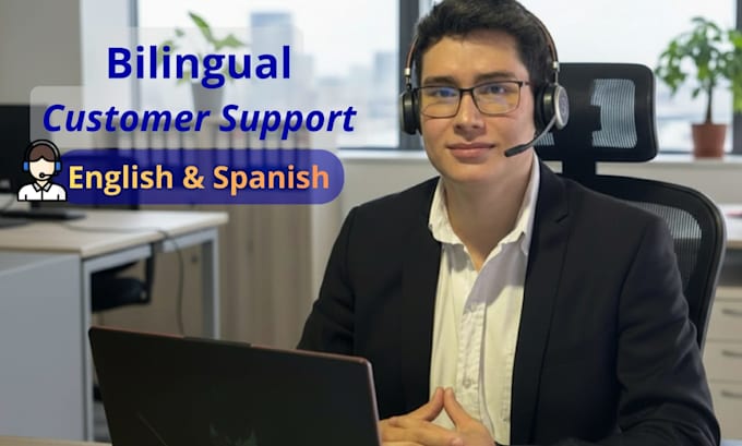 provide bilingual customer support in english and spanish
