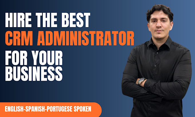 be your CRM administrator for your business