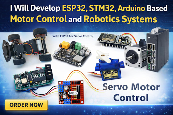 develop esp32, stm32, arduino based motor control and robotics systems
