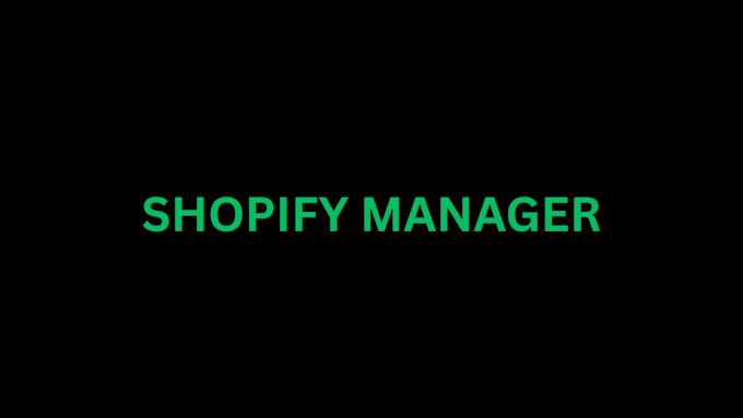 do shopify management for your shopify store