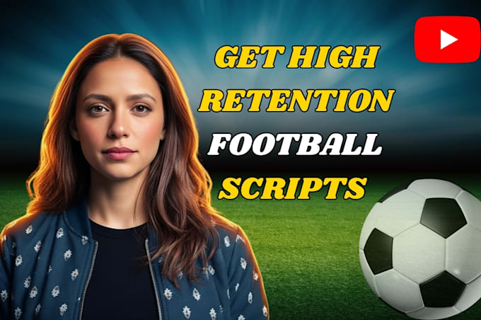 write high retention football scripts for youtube
