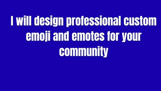 design professional custom emoji and emotes for your community