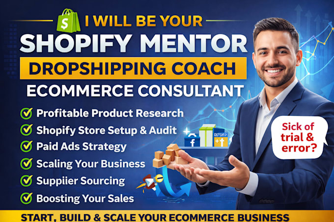 be your shopify mentor dropshipping coach ecommerce consultant shopify