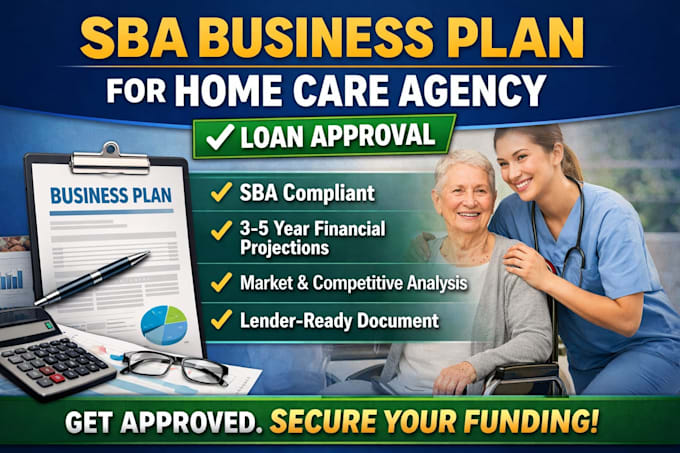 Write sba business plan for home care agency loan approval by ...