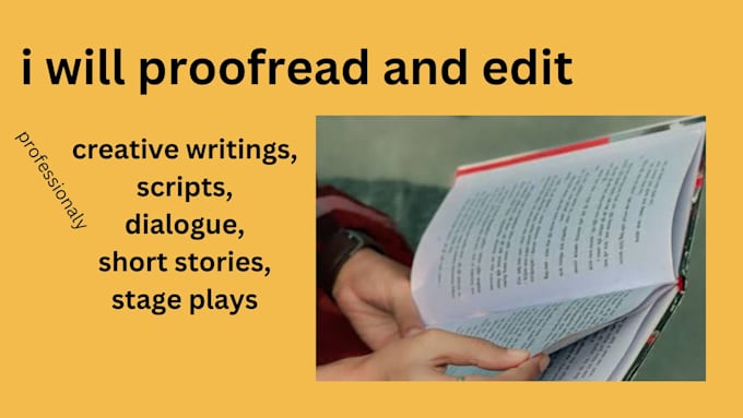 proofread and edit your creative writing, scripts, or dialogue professionally