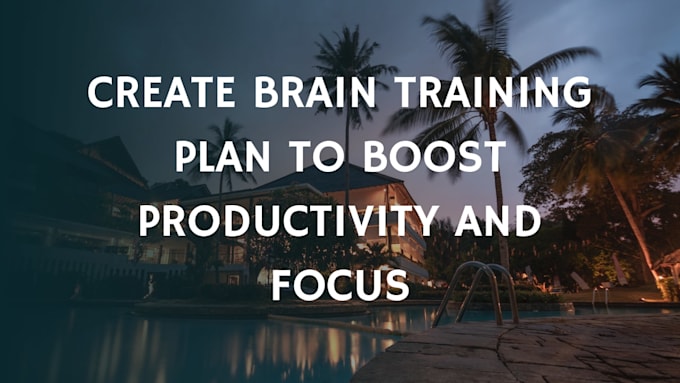 create a professional brain training plan for focus