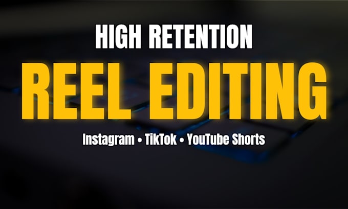 edit high retention reels and shorts