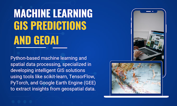 do gis data analysis and predictions using machine and deep learning and gee