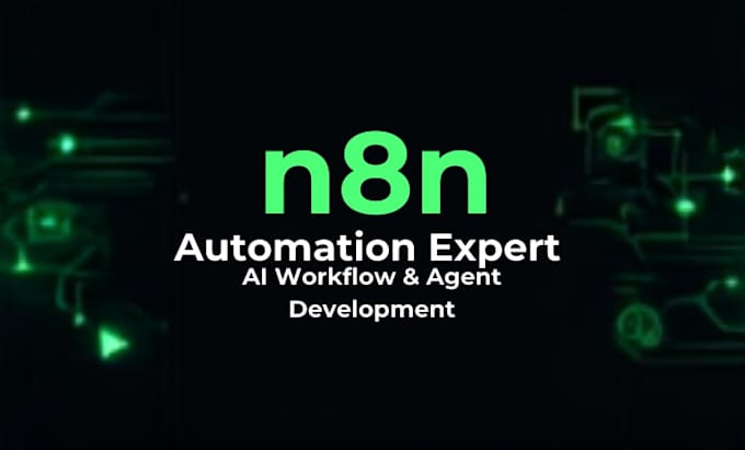 develop n8n automation, n8n workflow, ai automation or n8n ai agent