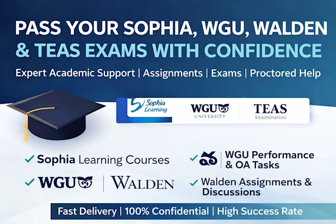 help with sophia, wgu, walden, and teas