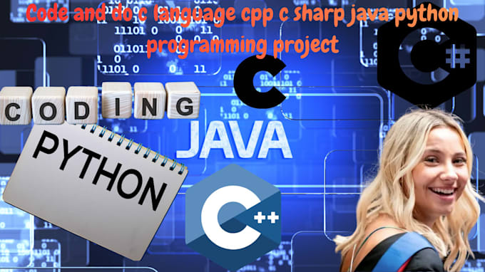 be your coder and do c language cpp c sharp java python programming project