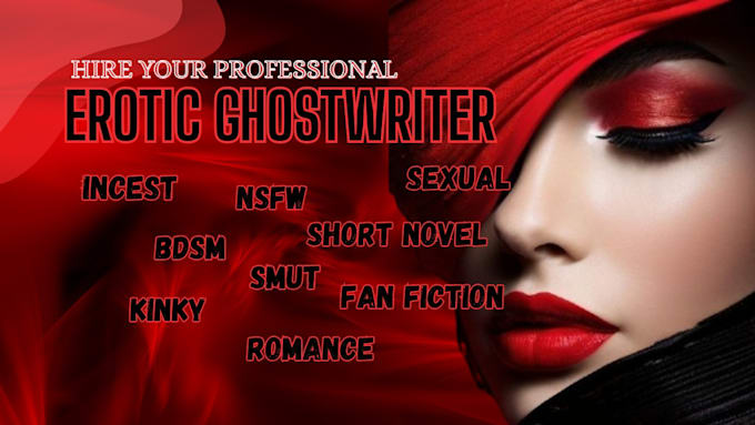 be your erotic writer, nsfw, bdsm, art, kinky and romance ghostwriter