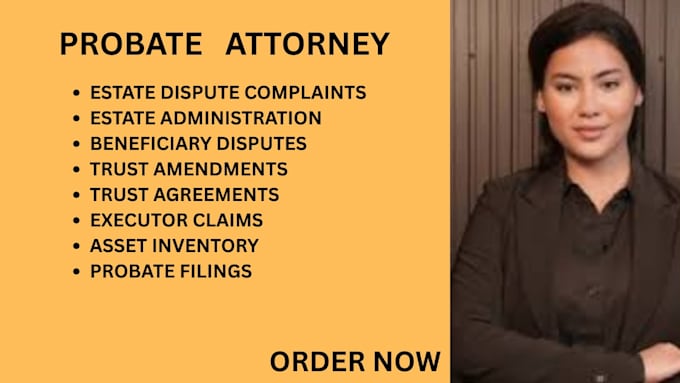 assist with probate, executor claims, trust litigation and asset distribution