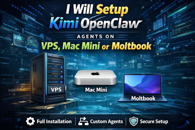 set up kimi claw, openclaw, and moltbolt agents on vps or mac mini