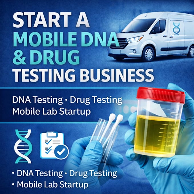 help you start a mobile dna and drug testing business