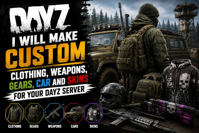 make custom clothing, weapons, gears car and skins for your dayz server