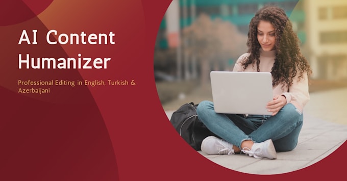 edit  humanize and proofread ai content in english and turkish