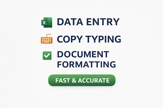 do accurate data entry, copy typing, and document formatting