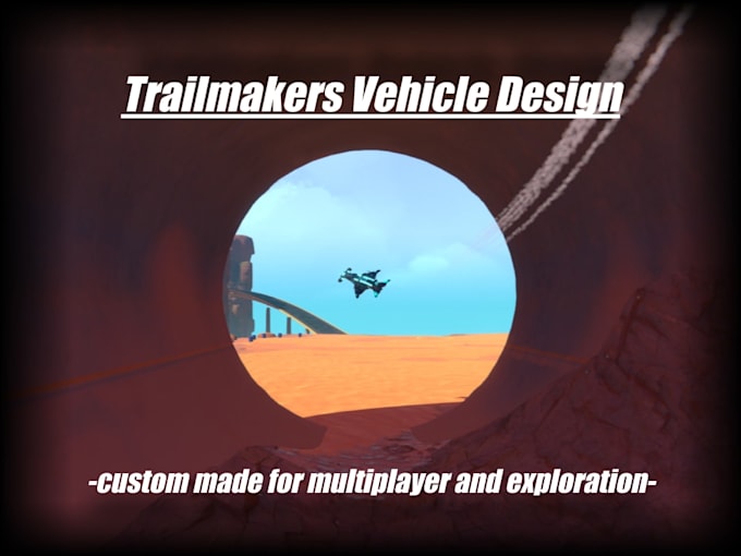 design a fully functional custom vehicle in trailmakers