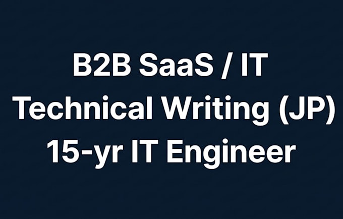 write logical technical articles for IT and b2b saas