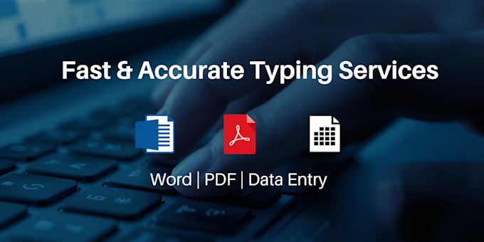 fast and  accurate typing services word, PDF, data entry
