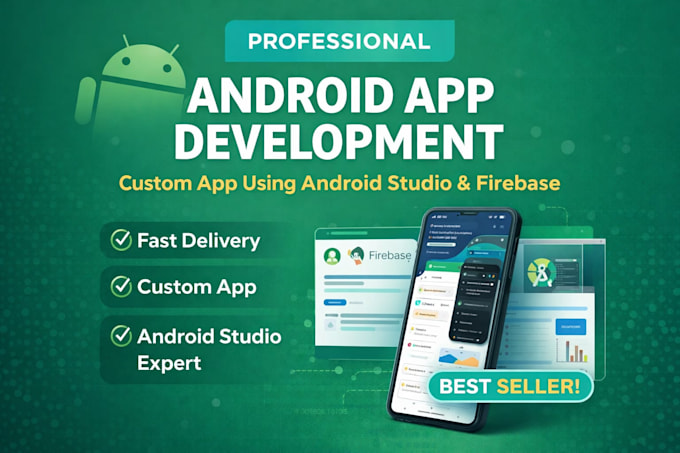 develop a professional custom android app using android studio and firebase