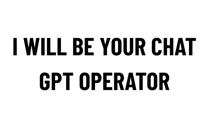 be your chat gpt operator