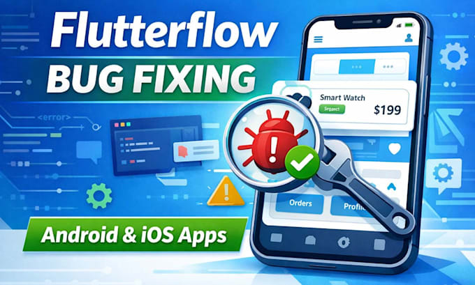 fix flutterflow bugs and app errors fast